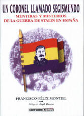 Un coronel llamado Segismundo. Mentiras y misterios de la guerra de Stalin en España